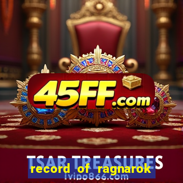 record of ragnarok 3 temporada dublado